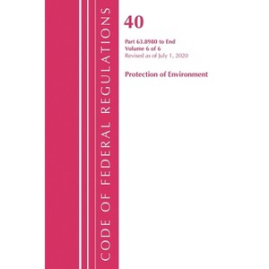 Code of Federal Regulations, Title 40 Protection of the Environment 63.8980-End, Revised as of July 1, 2020 V 6 of 6 - (Paperback) - 1 of 1