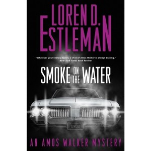 Smoke on the Water - (Amos Walker Novels) by  Loren D Estleman (Hardcover) - 1 of 1