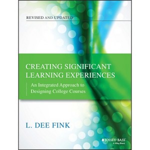 Creating Significant Learning Experiences - (Jossey-Bass Higher and Adult Education) 2nd Edition by  L Dee Fink (Paperback) - 1 of 1