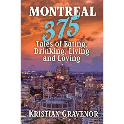 Montreal - by  Kristian Gravenor (Paperback)