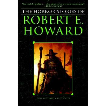 The Horror Stories of Robert E. Howard - by  Robert E Howard (Paperback)