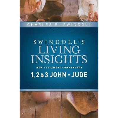 Insights on 1, 2 & 3 John, Jude - (Swindoll's Living Insights New Testament Commentary) by  Charles R Swindoll (Hardcover)