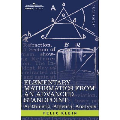 Elementary Mathematics from an Advanced Standpoint - by  Felix Klein (Paperback)