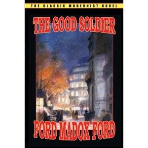 The Good Soldier - by  Ford Madox Ford (Paperback) - 1 of 1