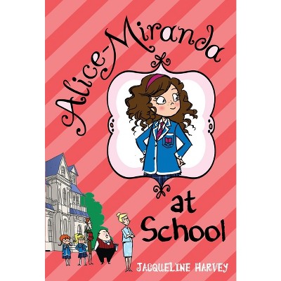 Alice-Miranda at School - by  Jacqueline Harvey (Paperback)