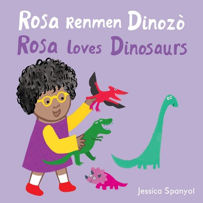 Rosa Renmen Dinozò / Rosa Loves Dinosaurs (Haitian Creole Bilingual Edition) - (Books4school Editions) by  Jessica Spanyol (Board Book)