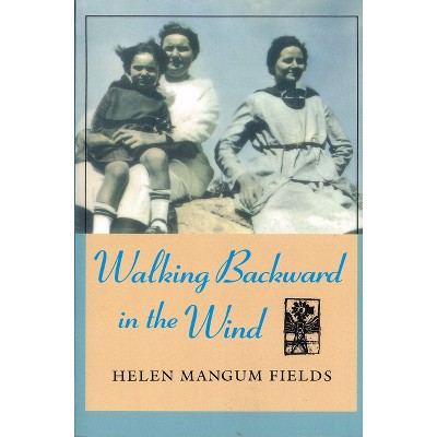 Walking Backward in the Wind - (Chisholm Trail) by  Helen Mangum Fields (Paperback)
