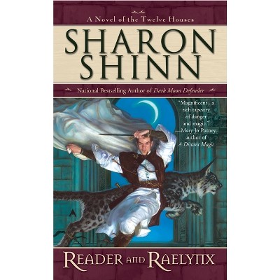 Reader and Raelynx - (Twelve Houses Novel) by  Sharon Shinn (Paperback)