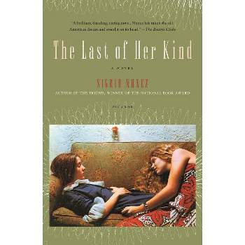 The Last of Her Kind - by  Sigrid Nunez (Paperback)