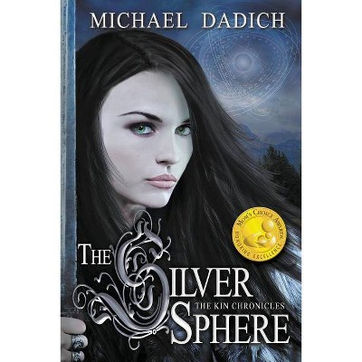 The Silver Sphere - 2nd Edition by  Michael Dadich (Paperback)