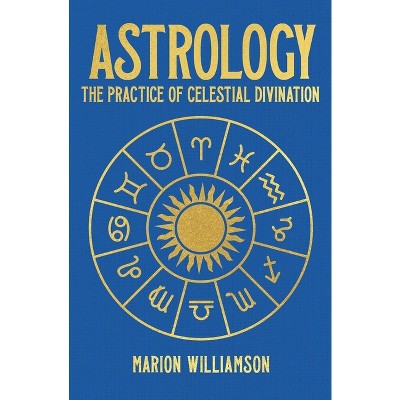 Astrology - (Sirius Hidden Knowledge) by  Marion Williamson (Hardcover)