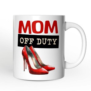 Mom Off Duty Mug, Empowering Fun Gift For Mom (Non-Custom Only)| OrnamentallyYou - 1 of 4