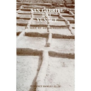 San Gabriel del Yungue - by  Florence Hawley Ellis (Paperback) - 1 of 1