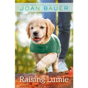 Raising Lumie - by  Joan Bauer (Paperback) - 1 of 1