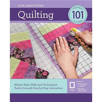 Quilting 101 - by  Editors of Creative Publishing International (Paperback)