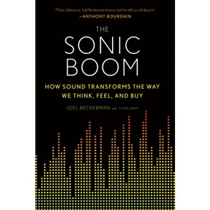 The Sonic Boom - by  Joel Beckerman & Tyler Gray (Paperback) - 1 of 1