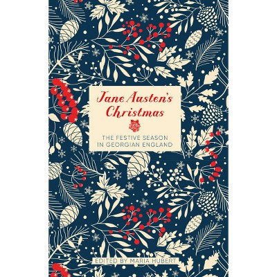 Jane Austen's Christmas - by  Maria Hubert (Hardcover)