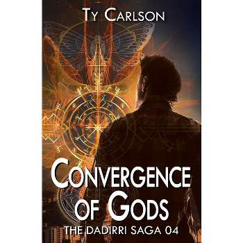 Convergence of Gods - (Dadirri Saga) by Ty Carlson