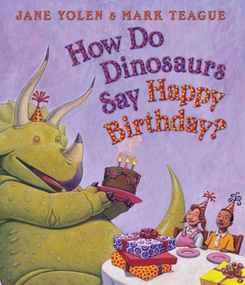 How Do Dinosaurs Say Happy Birthday? - (How Do Dinosaurs...?) by  Jane Yolen (Board Book)