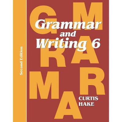 Grammar & Writing Student Textbook Grade 6 2nd Edition 2014 - (Stephen Hake Grammar) by  Stephen Hake (Paperback)