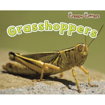 Grasshoppers - (creepy Critters) By Sian Smith (paperback) : Target