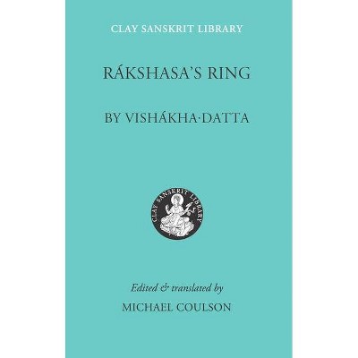 Rakshasaas Ring - (Clay Sanskrit Library) by  Vishakha-Datta (Hardcover)