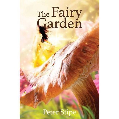 The Fairy Garden - by  Peter Stipe (Paperback)