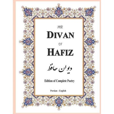 The Divan of Hafiz - by  Shams-Ud-Din Mu&#7717 & ammad Hafiz-I Shirazi (Paperback)