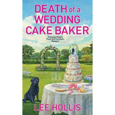 Death of a Wedding Cake Baker - (Hayley Powell Mystery) by  Lee Hollis (Paperback)