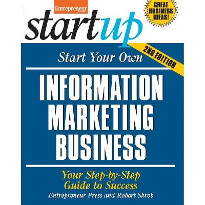 Start Your Own Information Marketing Business - (Startup) 2nd Edition by  Entrepreneur Press & Robert Skrob (Paperback)