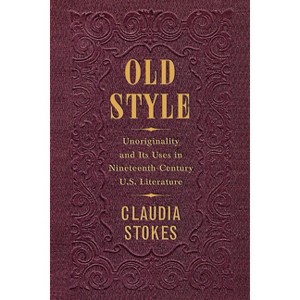 Old Style - by  Claudia Stokes (Hardcover) - 1 of 1