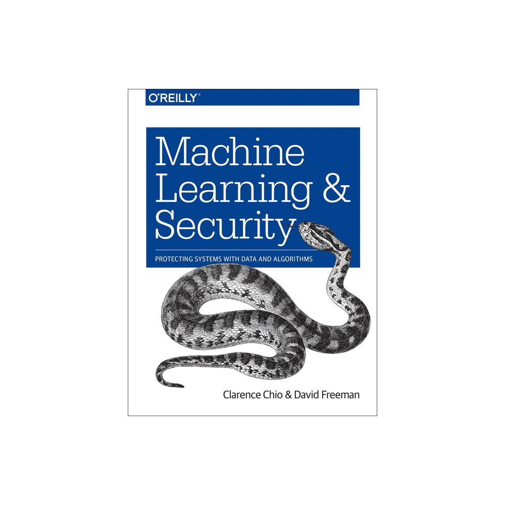 Machine Learning and Security - by Clarence Chio & David Freeman (Paperback)