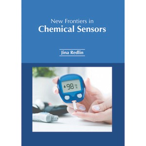 New Frontiers in Chemical Sensors - by  Jina Redlin (Hardcover) - 1 of 1