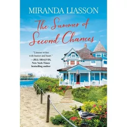 The Summer of Second Chances - (Seashell Harbor) by  Miranda Liasson (Paperback)