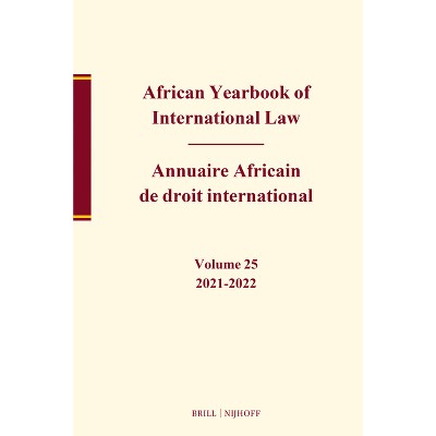 African Yearbook of International Law / Annuaire Africain de Droit International, Volume 25, 2021-2022 - by  Gérard Niyungeko (Hardcover)