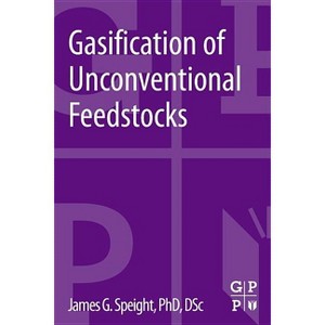 Gasification of Unconventional Feedstocks - by  James G Speight (Paperback) - 1 of 1