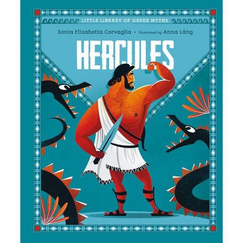 Hercules Little Library Of Greek Myths By Sonia Elisabetta Corvaglia Hardcover Target