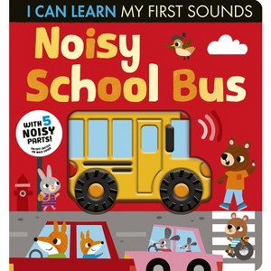 Noisy School Bus - (I Can Learn) by Lauren Crisp (Board Book) - 1 of 1