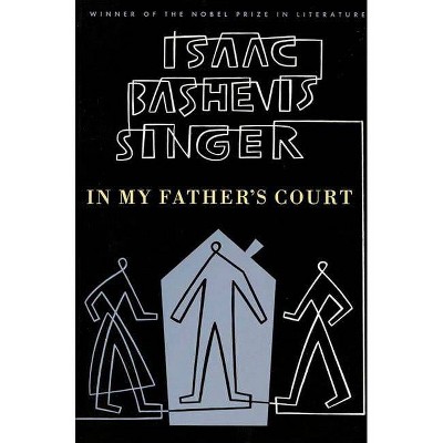 In My Father's Court - by  Isaac Bashevis Singer (Paperback)