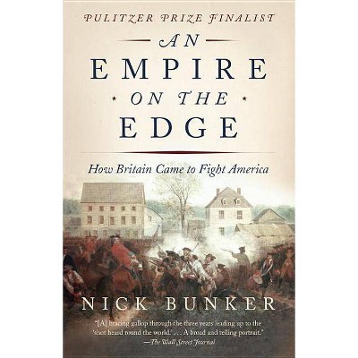 An Empire on the Edge - by  Nick Bunker (Paperback)