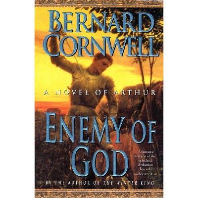 Enemy of God - (Warlord Chronicles, 2) by  Bernard Cornwell (Paperback)