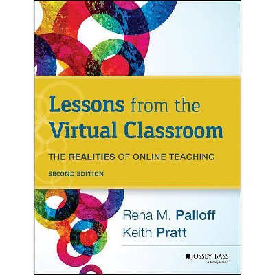 Lessons from the Virtual Classroom - 2nd Edition by  Rena M Palloff & Keith Pratt (Paperback)