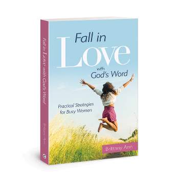 Fall in Love W/Gods Word - by  Brittany Ann (Paperback)