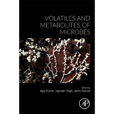 Volatiles and Metabolites of Microbes - by  Ajay Kumar & Joginder Singh & Jastin Samuel (Paperback)