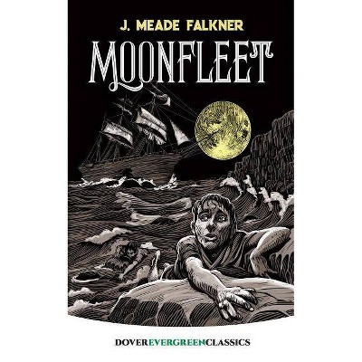 Moonfleet - (Dover Children's Evergreen Classics) by  J Meade Falkner (Paperback)