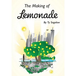 The Making of Lemonade - by Ty Sagalow - 1 of 1