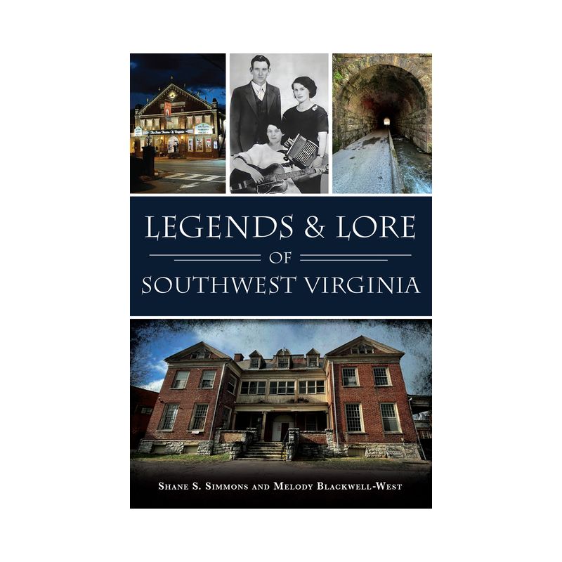 Legends & Lore of Southwest Virginia - (American Legends) by  Shane S Simmons & Melody Blackwell-West (Paperback), 1 of 2