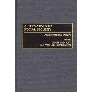 Alternatives to Social Security - by  James Midgley (Hardcover) - 1 of 1