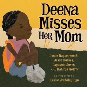 Deena Misses Her Mom - (Books by Teens) by  Jesse Holmes & Kahliya Ruffin (Paperback) - 1 of 1