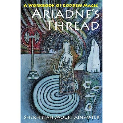 Ariadne's Thread - by  Shekhinah Mountainwater (Paperback)